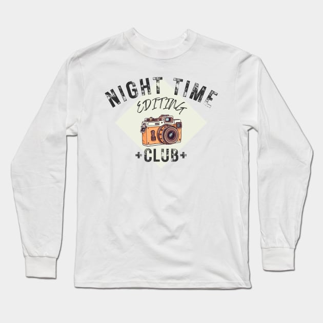 Night time editing club | Fun t-shirt design for photographers Long Sleeve T-Shirt by Rainbow Kin Wear